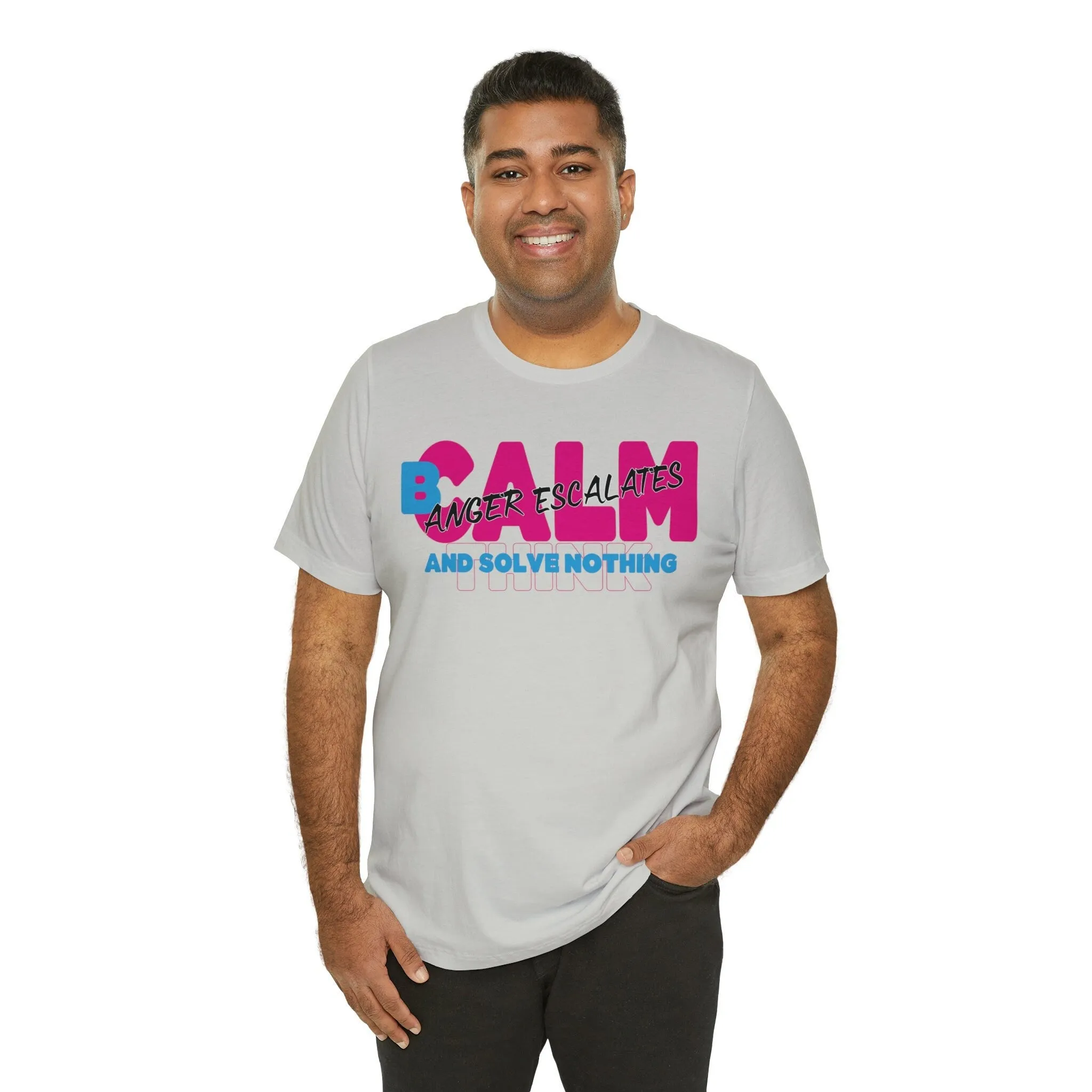 B Calm T-shirt Anger Escalate and Solve Nothing | M23 Designs Cute Graphics Apparel | Etsy tee shirts