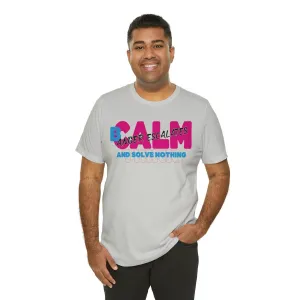 B Calm T-shirt Anger Escalate and Solve Nothing | M23 Designs Cute Graphics Apparel | Etsy tee shirts