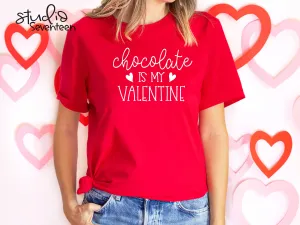 Chocolate is my Valentine T-shirt