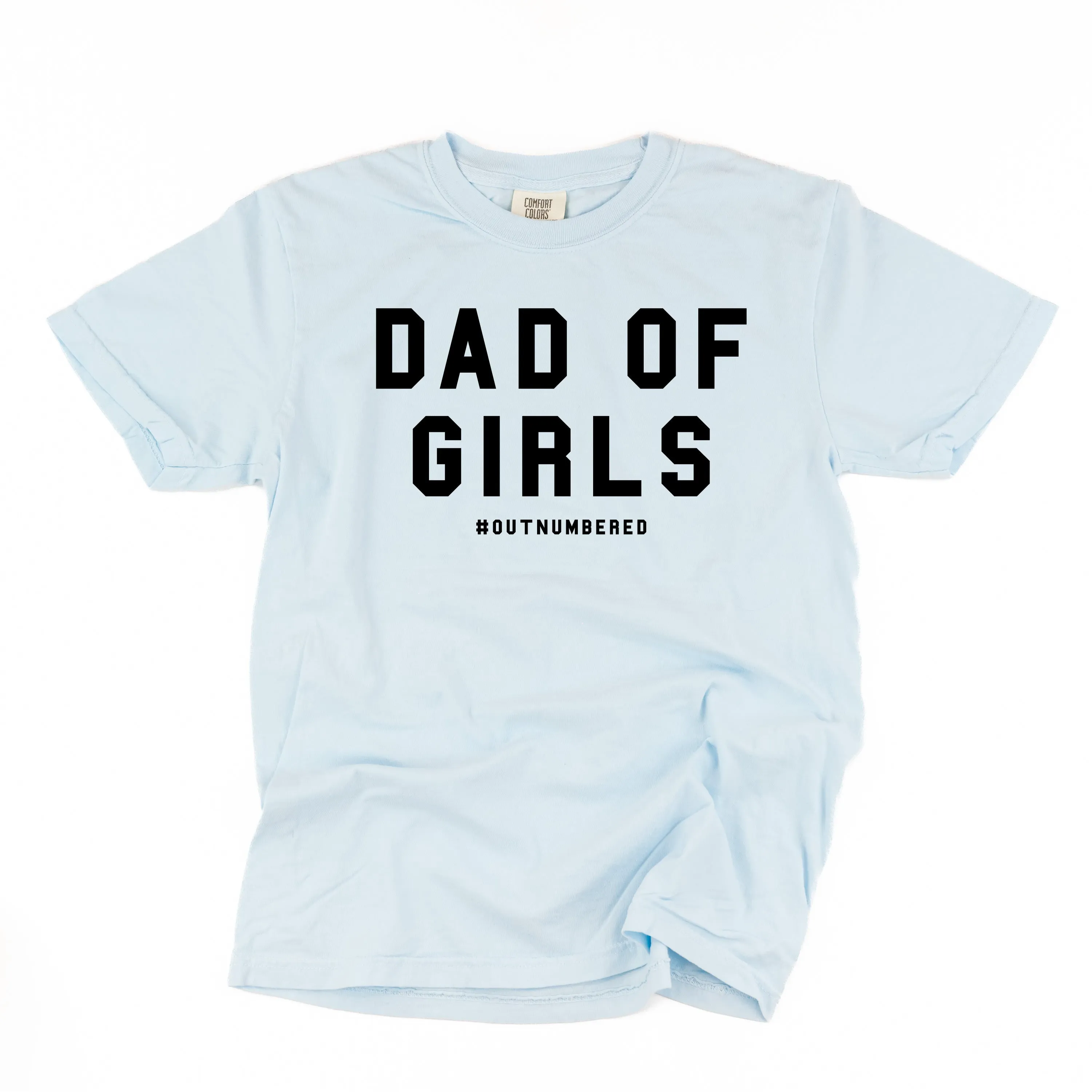 Dad of Girls #outnumbered - SHORT SLEEVE COMFORT COLORS TEE