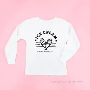 ICE CREAM DREAM TEAM - 5 ACROSS ON BACK - Long Sleeve Child Shirt