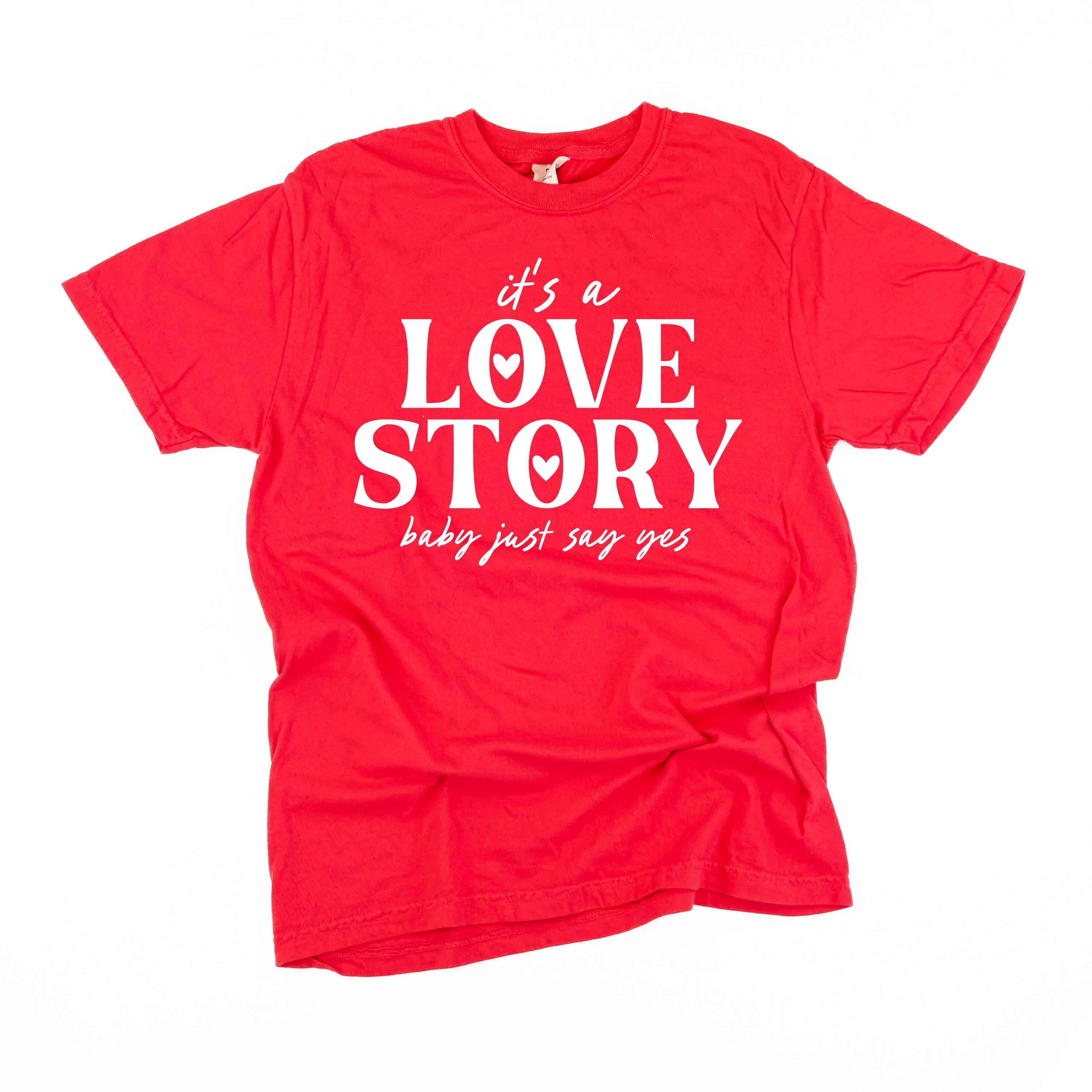 It's A Love Story Baby Just Say Yes - Comfort Colors Tee