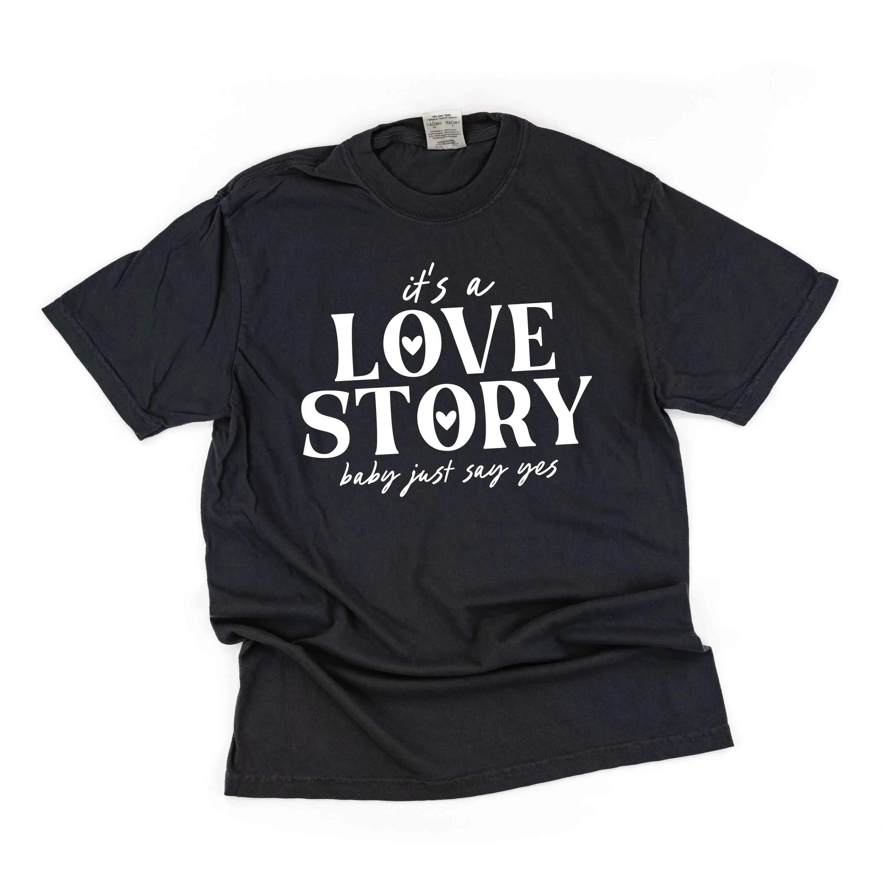 It's A Love Story Baby Just Say Yes - Comfort Colors Tee