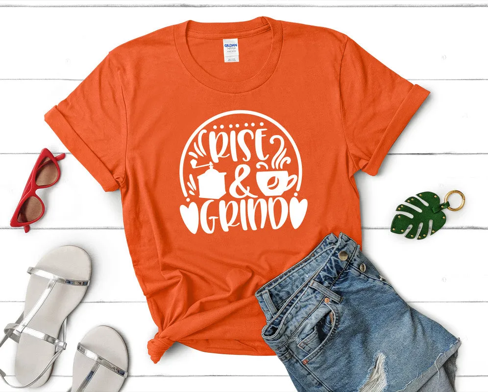 Rise and Grind Women's T Shirt.